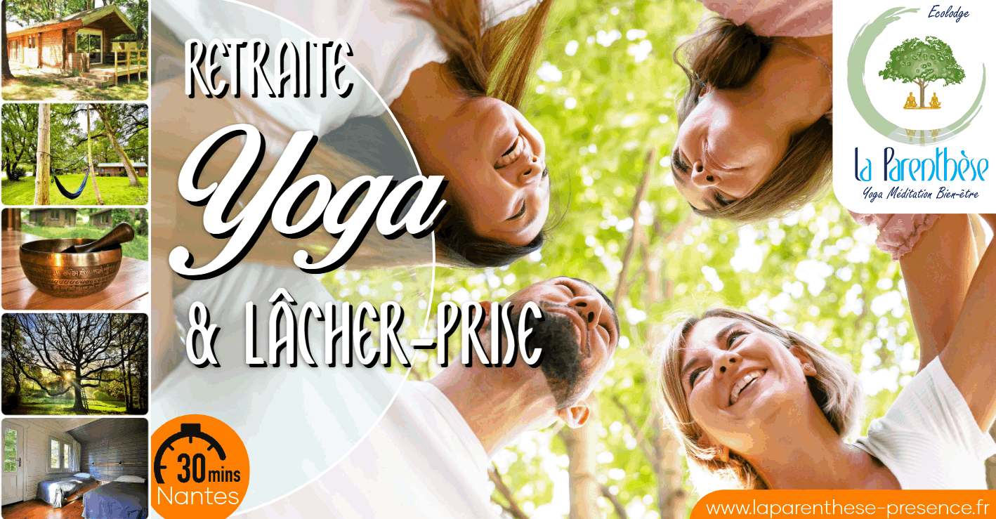 Retraite Yoga et Lâcher-Prise La Parenthèse Nantes Blain Loire-Atlantique Proche Bretagne