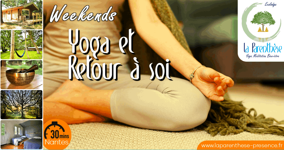 Weekend Yoga et retour à soi La Parenthèse Nantes Blain Loire-Atlantique Proche Bretagne